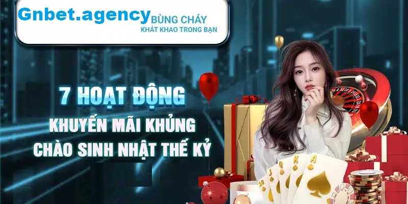 7 hoạt động khuyến mãi khủng chào sinh nhật thế kỷ .