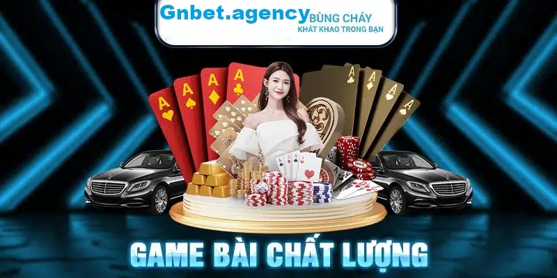 Game bài chất lượng